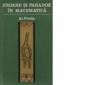 Al. Froda - Eroare și paradox &amp;icirc;n matematică foto