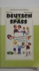Silvia Florea, Mioara Savinuta - Deutsch mit spass, manual pentru clasa a VIII-a (vezi detalii pentru livrare in tara), 2002, Clasa 8, Didactica si Pedagogica