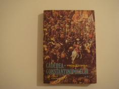 Caderea Constantinopolelui vol. II - Vintila Corbul Editura Cartea Romaneasca foto