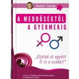 A meddős&eacute;gtől a gyermekig - &quot;&Eacute;lj&eacute;tek &aacute;t egy&uuml;tt Ti is a csod&aacute;t!&quot; - Ratk&oacute; T&uuml;nde