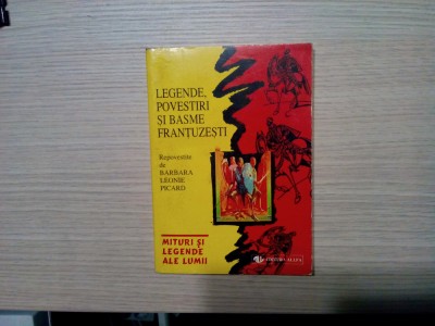 LEGENDE, POVESTIRI SI BASME FRANTUZESTI - Barbara Leonie Picard - 1999, 198 p. foto