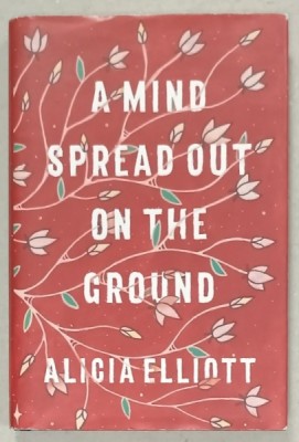A MIND SPREAD OUT ON THE GROUND by ALICIA ELLIOTT , 2019 foto