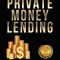 Private Money Lending: Learn How To Consistently Generate A Passive Income Stream