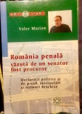 Valer Marian - Rom&acirc;nia penală văzută de un senator fost procuror. Declarații politice și de presă, interpelari și scrisori deschise