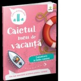 Caietul meu de vacanta. Pentru absolventii clasei a II-a. Comunicare in limba romana