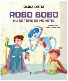 Robo Bobo nu se teme de monștri (Vol. 15) - Hardcover - Olina Ortiz - Univers