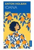 Ioana - Anton Holban - Publisol