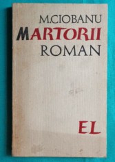 Mircea Ciobanu &ndash; Martorii ( prima editie cu dedicatie si autograf )