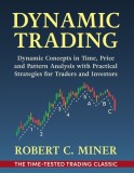 Dynamic Trading: Dynamic Concepts in Time, Price &amp; Pattern Analysis With Practical Strategies for Traders &amp; Investors