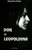 Alexandru Desliu - Dor de Leopoldina