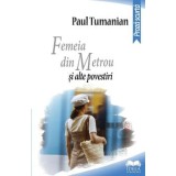 Femeia din metrou si alte povestiri/Paul Tumanian