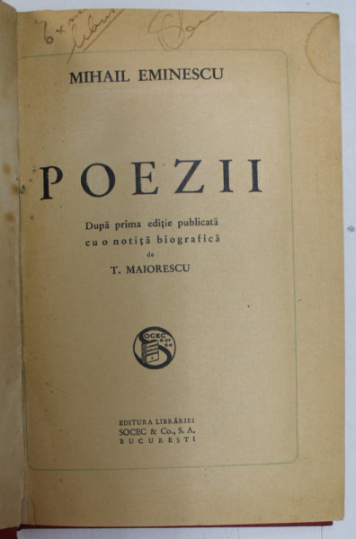 POEZII de MIHAIL EMINESCU. DUPA PRIMA EDITIE PUBLICATA CU O NOTITA BIOGRAFICA de T. MAIORESCU , 1936