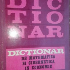 Dictionar de matematica si cibernetica in economie