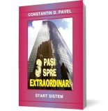 3 pasi spre Extraordinar! | Constantin D. Pavel
