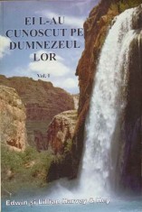 EI L-AU CUNOSCUT PE DUMNEZEUL LOR VOL.1-EDWIN SI LILLIAN HARVEY &amp;amp; HEY-185315 foto