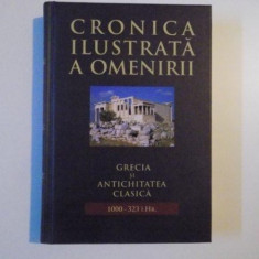 CRONICA ILUSTRATA A OMENIRII , GRECIA SI ANTICHITATEA CLASICA (1000-323) i.HR. , VOL. II , 2011