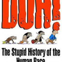 Duh! The Stupid History of the Human Race - Bob Fenster