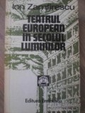 Teatrul European in Secolul Luminilor - Ion Zamfirescu, Editura Eminescu 1981, Carte Teatru