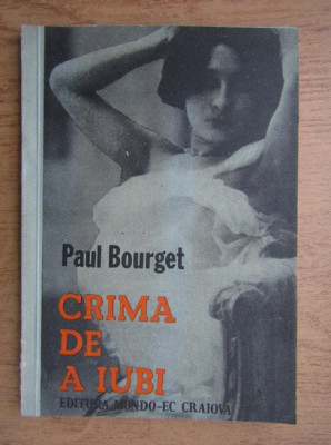 Paul Bourget - Crima de a iubi foto