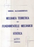 Mecanica Teoretica, Volumul I - Fundamentele Mecanicii si Statica