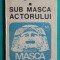 George Motoi &ndash; Sub masca actorului ( arta actorului )