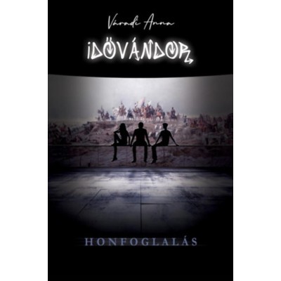 Időv&amp;aacute;ndor - Honfoglal&amp;aacute;s - V&amp;aacute;radi Anna foto