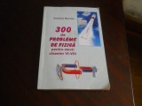 300 de probleme de fizica pentru elevii claselor VI-VIII-Dumitru Barcau,2002, Alta editura