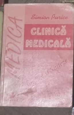 Simion Purice - Clinica Medicala - Analize si sinteze vol 1 foto