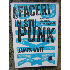 Afaceri In Stil Punk - James Watt
