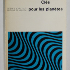 CLES POUR LES PLANETES par L. MARKELOVA , 1978