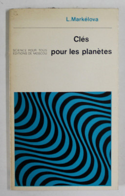 CLES POUR LES PLANETES par L. MARKELOVA , 1978 foto