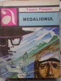 Medalionul - Teodor Parapiru, Albatros 1979, Carte Politista, Aventura, Romana, Paperback