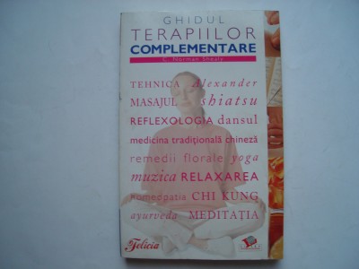 Ghidul terapiilor complementare - C. Norman Shealy foto