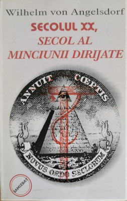 Secolul XX, secol al minciunii dirijate - Wilhelm von Angelsdorf foto