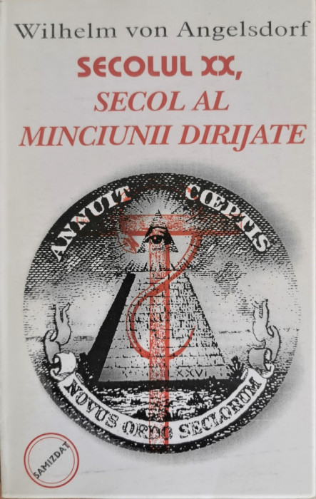 Secolul XX, secol al minciunii dirijate - Wilhelm von Angelsdorf