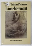 L &#039;INACHEVEMENT , SCARRON , MARIVAUX , DIDIEROT par ANA - TATIANA FLUIERARU , 2003