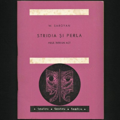STRIDIA ȘI PERLA - W. SAROYAN - PIESĂ &amp;Icirc;NTR-UN ACT - TEATRU foto