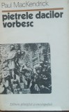 PAUL MAC KENDRICK - PIETRELE DACILOR VORBESC