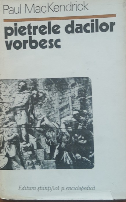 PAUL MAC KENDRICK - PIETRELE DACILOR VORBESC