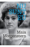 Nu sunt eu - Maia Morgenstern - Litera