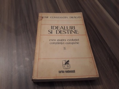 IOSIF CONSTANTIN DRAGAN-IDEALURI SI DESTINE ESEU ASUPRA EVOLUTIEI CONSTIINTEI foto