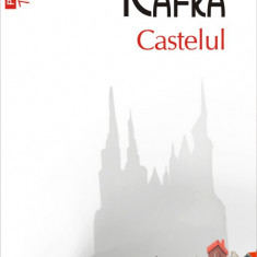 Castelul | Franz Kafka