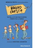 Bruno creste. Pentru a sti mai multe despre pubertatea la baieti - Monica Peitx, Maria-Magdalena Trandafir