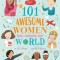101 Awesome Women Who Changed Our World