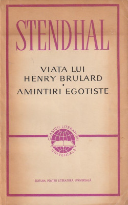 STENDHAL - VIATA LUI HENRY BRULARD. AMINTIRI EGOISTE ( CLUV ) foto