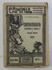 CINEMATOGRAFIA - DESCOPERIREA SI ISTORICUL EI de STELIAN IONESCU , COLECTIA &amp;#039;CAMINUL - BIBLIOTECA LITERARA SI STIINTIFICA&amp;#039; NR. 20 si 20 BIS , EDITIE foto