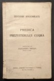 ✝ rara 1938 IZVOARE BOGOMILICE. PREDICA NEVREDNICULUI PREZVITER COSMA impotriva NOU APARUTEI EREZII BOGOMILE 106 pag Traducere Alexandru Iordan