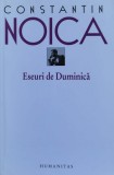 Eseuri De Duminica - Constantin Noica, Humanitas, Eseu, Romana