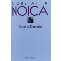 Eseuri De Duminica - Constantin Noica , H123