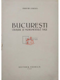 Grigore Ionescu - Bucuresti - Orasul si monumentele sale (editia 1956)